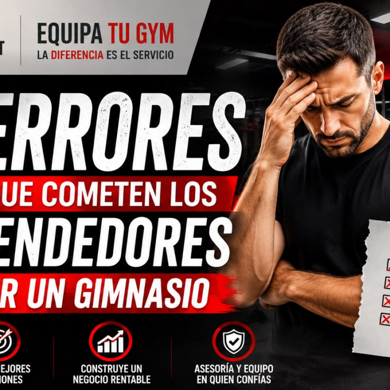 10 Errores que Cometen los Emprendedores al Abrir un Gimnasio